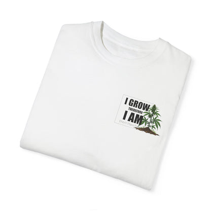 Gardening T-Shirt - "I Grow, Therefore I Am" - Canna