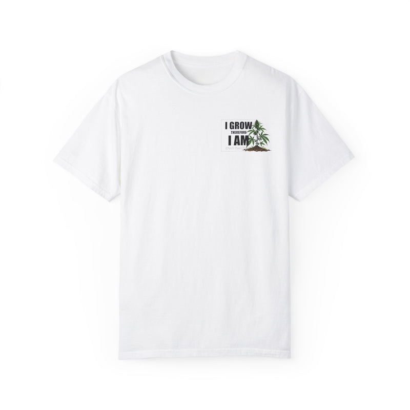 Gardening T-Shirt - "I Grow, Therefore I Am" - Canna