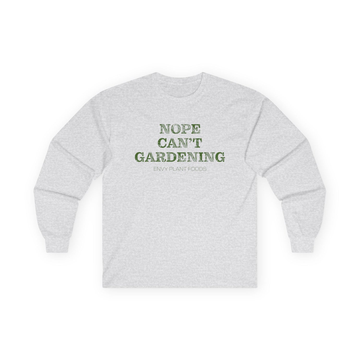 Gardening Long Sleeve T-Shirt - "Nope Can't Gardening"