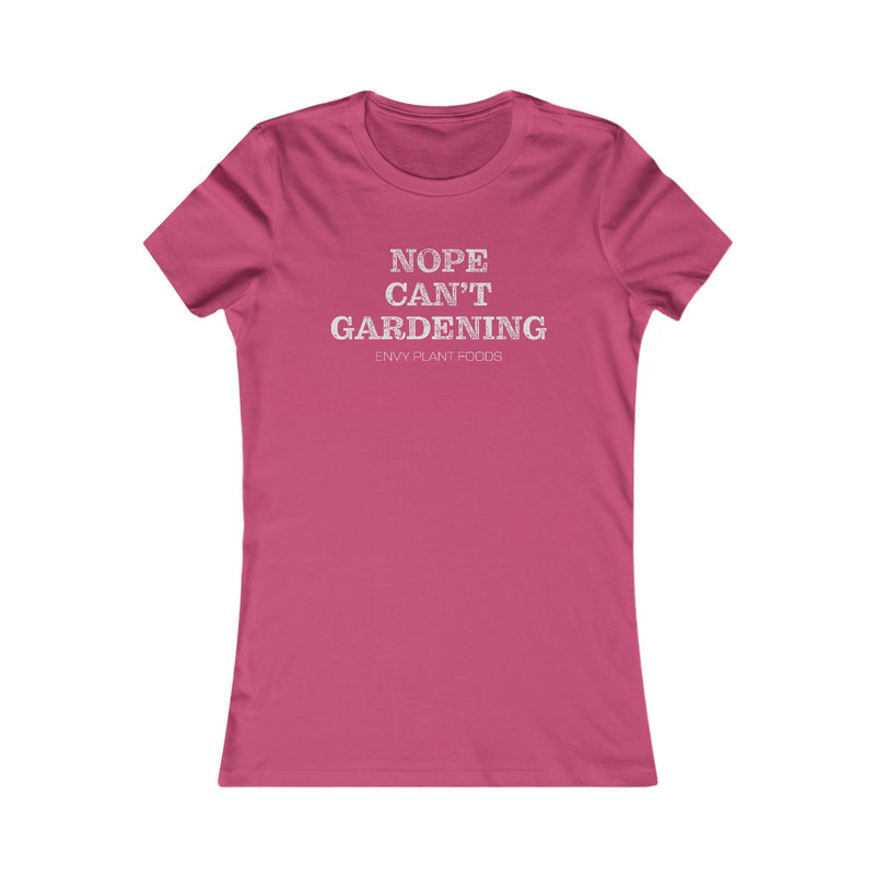 Women's Gardening T-Shirt - "Nope Can’t Gardening" - White Letters