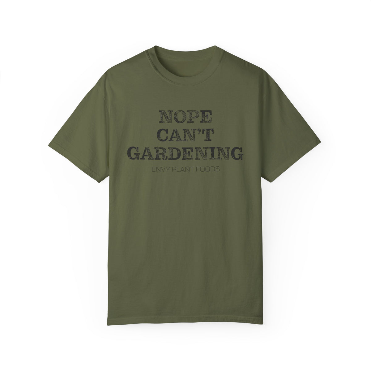 Gardening T-Shirt - "NOPE CAN'T GARDENING" - Black Letters