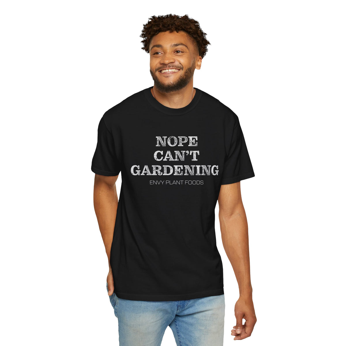 Gardening T-Shirt - "NOPE CAN'T GARDENING" - White Letters